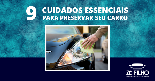 9 cuidados essenciais para manter seu carro novinho.