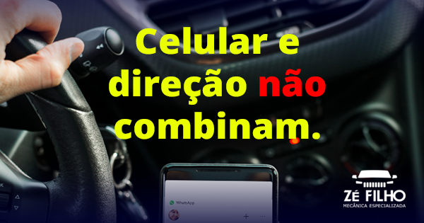 Celular e direção não combinam.