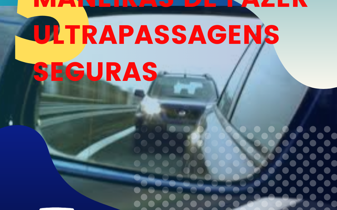 5 MANEIRAS DE FAZER ULTRAPASSAGENS SEGURAS